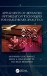 Mohamed Abdel-Basset, Mohamed Chakrabortty Abdel-Basset, Mohamed Ramadan Abdel-Basset, Ripon K. Chakrabortty, Ripon Kumar Chakrabortty, Reda Mohamed... - Application of Advanced Optimization Techniques for Healthcare