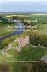 Keith Stringer, Angus J L Winchester, Angus J. L. Winchester - Northern England and Southern Scotland in the Central Middle Ages