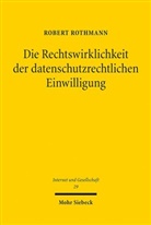 Robert Rothmann - Die Rechtswirklichkeit der datenschutzrechtlichen Einwilligung