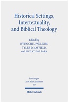 Tyler D Mayfield, Hyun Chul Paul Kim, Hye Kyung Park, Tyler D. Mayfield, Hye Kyung Park - Historical Settings, Intertextuality, and Biblical Theology