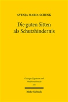 Svenja Maria Schenk - Die guten Sitten als Schutzhindernis