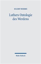 Eilert Herms - Luthers Ontologie des Werdens