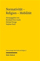 Bernhard Sven Anuth, Michael Droege, Stephan Dusil - Normativität - Religion - Mobilität