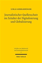 Lukas Gerhardinger - Journalistischer Quellenschutz im Zeitalter der Digitalisierung und Globalisierung