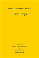 Klaus Ferdinand Gärditz - Dirty Drugs
