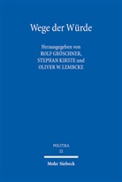 Rolf Gröschner, Stephan Kirste, Oliver W. Lembcke, Oliver W Lembcke - Wege der Würde