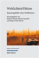 Markus Gabriel, Marion Gymnich, Birgit Ulrike Münch, Birgit Ulrike Münch - Wirklichkeit/Fiktion