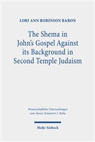 Lori A Baron, Lori A. Baron - The Shema in John's Gospel