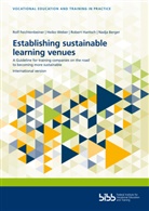 Nadja Berger, Rolf Feichtenbeiner, Robert Hantsch, Heiko Weber, Bundesinstitut für Berufsbildung, Bundesinstitut für Berufsbildung (BIBB)... - Establishing sustainable learning venues