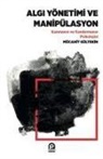 M&uuml;cahit G&uuml;ltekin - Algi Y&ouml;netimi Ve Manip&uuml;lasyon