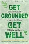 Dr. Stephen T. Sinatra, Step Sinatra, Step (Step Sinatra) Sinatra, Stephen T Sinatra, Stephen T. Sinatra, Stephen T./ Whiteley Sinatra... - Get Grounded, Get Well