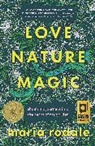 Maria Rodale - Love, Nature, Magic