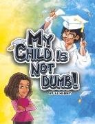 S. J. Henry, Sj Henry - My Child Is Not Dumb!