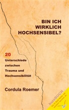 Cordula Roemer - Bin ich wirklich hochsensibel?