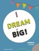Jasmine Fitzhugh - I Dream Big: Journal for Kids