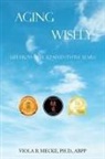 Viola B. Mecke Abpp, Viola B. Mecke Ph. D. ABPP - Aging Wisely