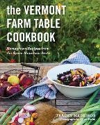 Tracey Medeiros,  Medeiros Tracey, Oliver Parini, Oliver Parini, Oliver Parini - The Vermont Farm Table Cookbook - Homegrown Recipes from the Green Mountain State