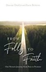 Denise Desgroseilliers Britton - From Folly to Faith