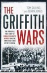 Tom Gilling, Terry Jones - The Griffith Wars: The Powerful True Story of Donald Mackay's Murder and the Town That Stood Up to the Mafia