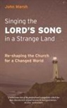 John Marsh - Singing the Lord's Song in a Strange Land