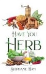Stephanie Ham - Have You Herb