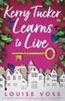 Louise Voss - Kerry Tucker Learns to Live