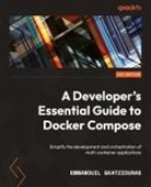 Emmanouil Gkatziouras - A Developer's Essential Guide to Docker Compose