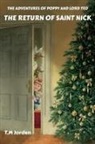 T. M Jorden, T. M. Jorden - The Adventures of Poppy and Lord Ted - The Return of Saint Nick