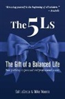 Sal Lagreca, Mike Mannix - The 5Ls The Gift of a Balanced Life