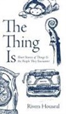 Rivers Houseal, Rivers Houseal - The Thing Is