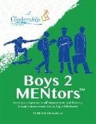 The Leadership Program - Boys 2 MENtors Curriculum Manual
