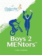 The Leadership Program - Boys 2 MENtors Student Workbook