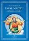 Cristian Serban - Rugaciunea Tatal nostru explicata copiilor: (Romanian edition)