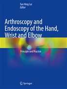 Tun Hing Lui, Tun Hing Lui - Arthroscopy and Endoscopy of the Hand, Wrist and Elbow