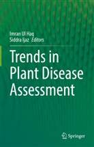 Ijaz, Siddra Ijaz, Imran ul Haq - Trends in Plant Disease Assessment