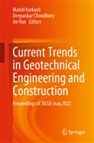 Deepankar Choudhury, Jie Han, Mahdi Karkush - Current Trends in Geotechnical Engineering and Construction