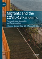 Dutta, Mohan Dutta, Mohan J. Dutta, J Dutta, Satveer Kaur-Gill - Migrants and the COVID-19 Pandemic