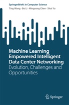 Mingsong Chen, Mingsong et al Chen, Bo Li, Ting Wang, Shui Yu - Machine Learning Empowered Intelligent Data Center Networking