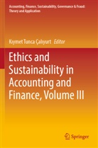 K&amp;ymet Tunca Çal&amp;305;yurt, K¿ymet Tunca Çal¿yurt, Kiymet Tunca Çaliyurt, Kiymet Tunca Çaliyurt - Ethics and Sustainability in Accounting and Finance, Volume III