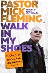 Mick Fleming, Pastor Mick Fleming - Walk In My Shoes