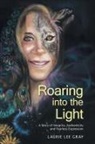 Laurie Lee Gray - Roaring into the Light
