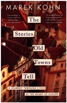 Marek Kohn, Kohn Marek - The Stories Old Towns Tell