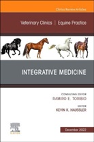 Kevin K. Haussler, Kevin K. (Assistant Professor Haussler, Haussler Kevin K. - Integrative Medicine, An Issue of Veterinary Clinics of North America: Equine Practice