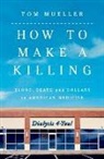 Tom Mueller - How to Make a Killing
