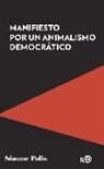Antonio Gómez Villar - Manifiesto por un animalismo democrático