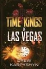 Drew Karpyshyn - Time Kings of Las Vegas