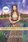 Sarah Lamb, V. McKevitt - Caroline: Runaway Brides Of The West - Book 6 (Large Print)