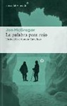 Jon McGregor - Palabra Para Rojo, La