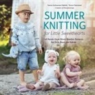 Hanne Andreassen Hjelmas, Hanne Andreassen Hjelmås, Torunn Steinsland - Summer Knitting for Little Sweethearts