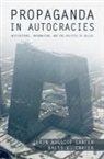 Erin Baggott Carter, Erin (University of Southern Calif Baggott Carter, Erin (University of Southern California) Baggott Carter, Brett L Carter, Brett L. Carter, Brett L. (University of Southern California) Carter... - Propaganda in Autocracies